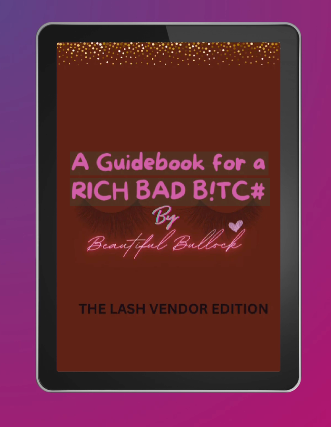 A Guidebook for a RICH BAD B!TC#