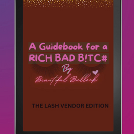 A Guidebook for a RICH BAD B!TC#